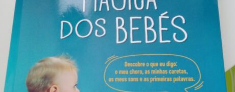 A Linguagem Mágica dos Bebés