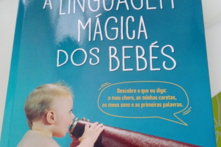 A Linguagem Mágica dos Bebés